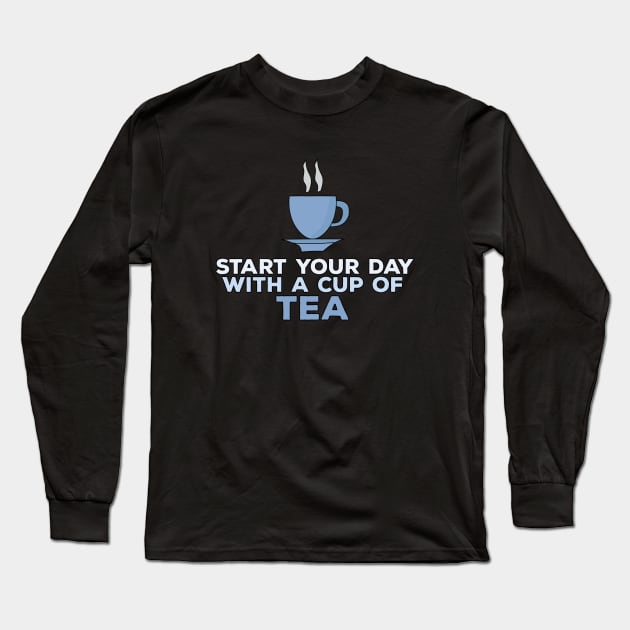 Start Your Day With a Cup of Tea Long Sleeve T-Shirt by DiegoCarvalho